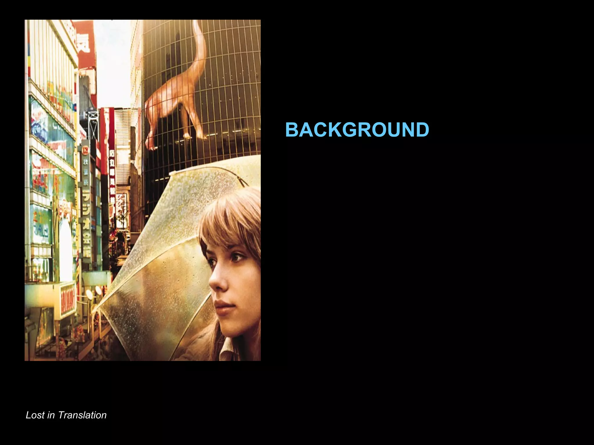 BACKGROUND
Lost in Translation
 