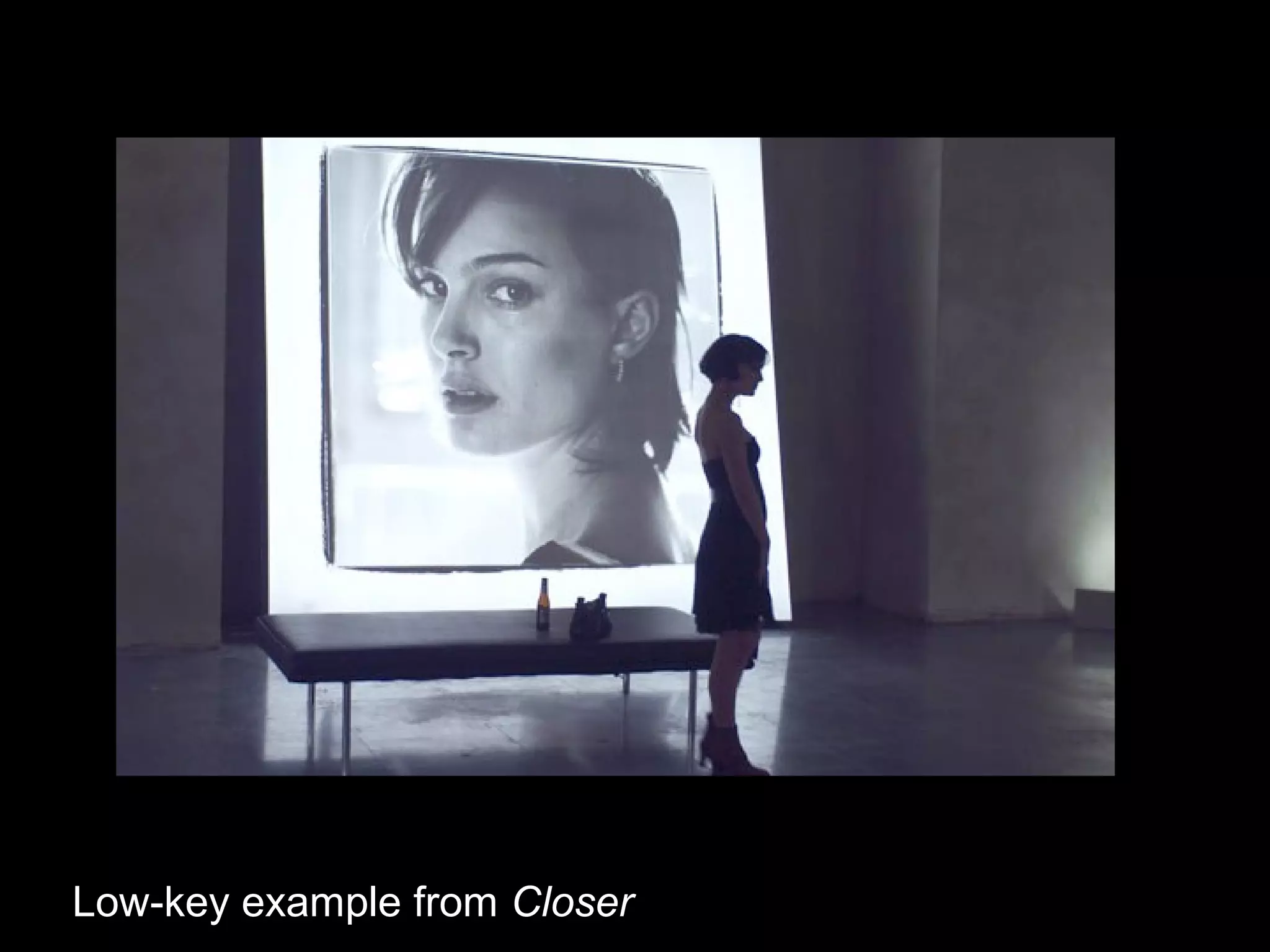 Low-key example from Closer
 