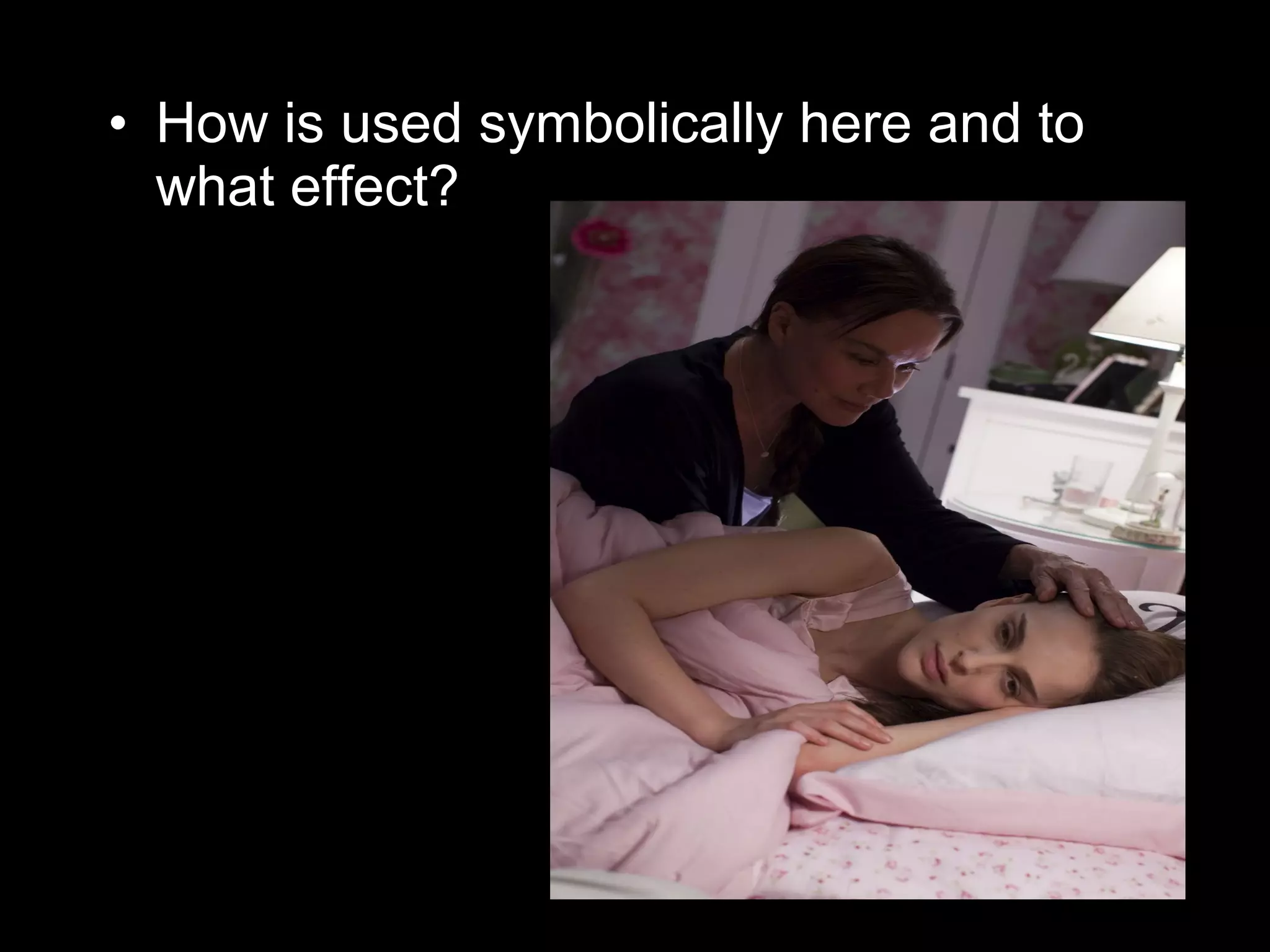 • How is used symbolically here and to
what effect?
 