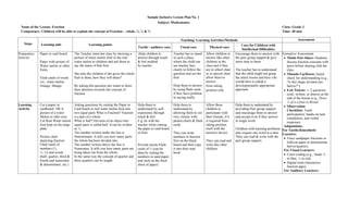 Sample Inclusive Lesson Plan No. 1
Subject: Mathematics
Name of the Lesson: Fraction Class: Grade 3
Competency: Children will be able to explain the concept of Fraction – whole, ½, ¼ & ¾ Time: 40 min
Steps
Pre-Learning
Activities
Learning aids Learning points
Teaching/ Learning Activities/Methods Assessment
Tactile / auditory cues Visual cues Physical cues
Cues for Children with
Intellectual Difficulties
Preparatory
Activity
Paper or card board
Paper with picture of
Water melon or other
fruits,
Flash cards of words
viz., water melon,
Orange, Mango
The Teacher starts her class by showing a
picture of water melon fruit or the real
water melon to children and ask them to
say the name of that fruit
She asks the children if she gives the whole
fruit to them, how they will share?
By asking this question she wants to draw
their attention towards the concept of
fraction
Help children to
answer through touch
& feel method
by teacher
Teacher has to stand
in such a place
where the child can
see teacher face
clearly to follow the
question and see the
fruit
Help them to answer
by using flash cards
if they have problem
in saying orally
Allow children to
answer like other
children in the
class and if they
are in wheel chair
or in special chair
allow them to
answer
from sitting
position only
Encourage them to answer with
the peer group support & give
more time to them
The teacher has to understand
that the child might not grasp
the entire lesson and here s/he
would have to adopt a
developmentally appropriate
approach
Formative Assessment
• Think-Pair-Share: Students
discuss fraction concepts with
peers before sharing with the
class.
• Thumbs Up/Down: Quick
check for understanding (e.g.,
“Is this shape divided into
halves?”).
• Exit Tickets: 1–2 questions
(oral, written, or drawn) at the
end of the lesson (e.g., Draw
¼ of a a fruit ot Bread.
• Observation
Checklists: Track
participation, hands-on task
completion, and verbal
responses.
Adaptations:
For Tactile/Kinesthetic
Learners:
• Trace sandpaper fractions or
fold/cut paper to demonstrate
halves/quarters.
For Visual Learners:
• Color-coding (e.g., shade ½
in blue, ¼ in red).
• Digital tools (interactive
fraction apps).
For Auditory Learners:
Learning
Activity
Cut a paper or
cardboard OR A
picture of a water
Melon or othe cruit
Cut Real Water melon
fruit kept on the large
plate.
Picture chart
depicting fraction
Flash cards of
numbers (½,
¼, ¾) and words
(half, quarter, third &
fourth and numerator
& denominator, etc.)
Asking questions by cutting the Paper or
Card board or real water melon fruit into
two equal parts What is Fraction? Fraction
is a part of a whole
What is half? Division of an object into
equal parts is called half. It can be written
as ½.
The number written under the line is
Denominator. It tells you how many parts
the whole has been divided into.
The number written above the line is
Numerator. It tells you how many parts are
being taken out from the whole.
In the same way the concept of quarter and
three quarters can be taught.
Help them to
understand by self-
experience through
touch & feel
E.g. be with the
teacher while cutting
the paper or card board
or fruit.
Provide tactile Flash
cards of ½ (can be
done by cutting the
numbers in sand paper
and stick on the thick
sheet of paper)
Help them to
understand by
allowing them to see
very closely with
picture charts & flash
cards
They can write
numbers in fraction
first on the black
board and then copy
it into their note
book
Allow these
children to
participate with
their friends, if it
is required from
sitting position
itself with the
assistive device
They can read and
write like other
children
Help them to understand by
providing Peer group support
and encourage them to answer
and accept even if they answer
in single word
Children with learning problems
may require one word at a time.
They can read & write with the
peer group support.
 