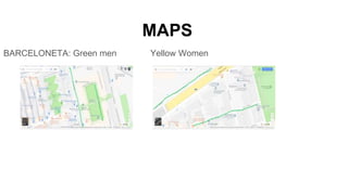 MAPS
BARCELONETA: Green men Yellow Women
 