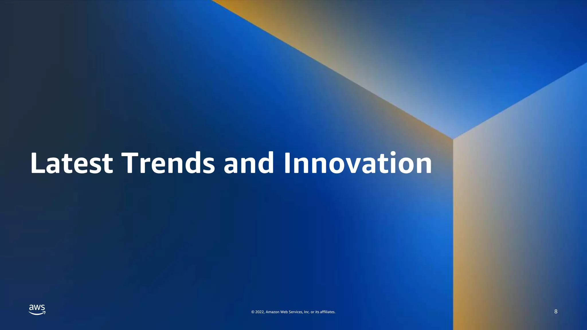 AWS DATA ROADSHOW 2023
© 2023, Amazon Web Services, Inc. or its affiliates. All rights reserved. © 2022, Amazon Web Services, Inc. or its affiliates.
Latest Trends and Innovation
8
 