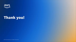© 2023, Amazon Web Services, Inc. or its affiliates. All rights reserved.
© 2023, Amazon Web Services, Inc. or its affiliates. All rights reserved.
Thank you!
 