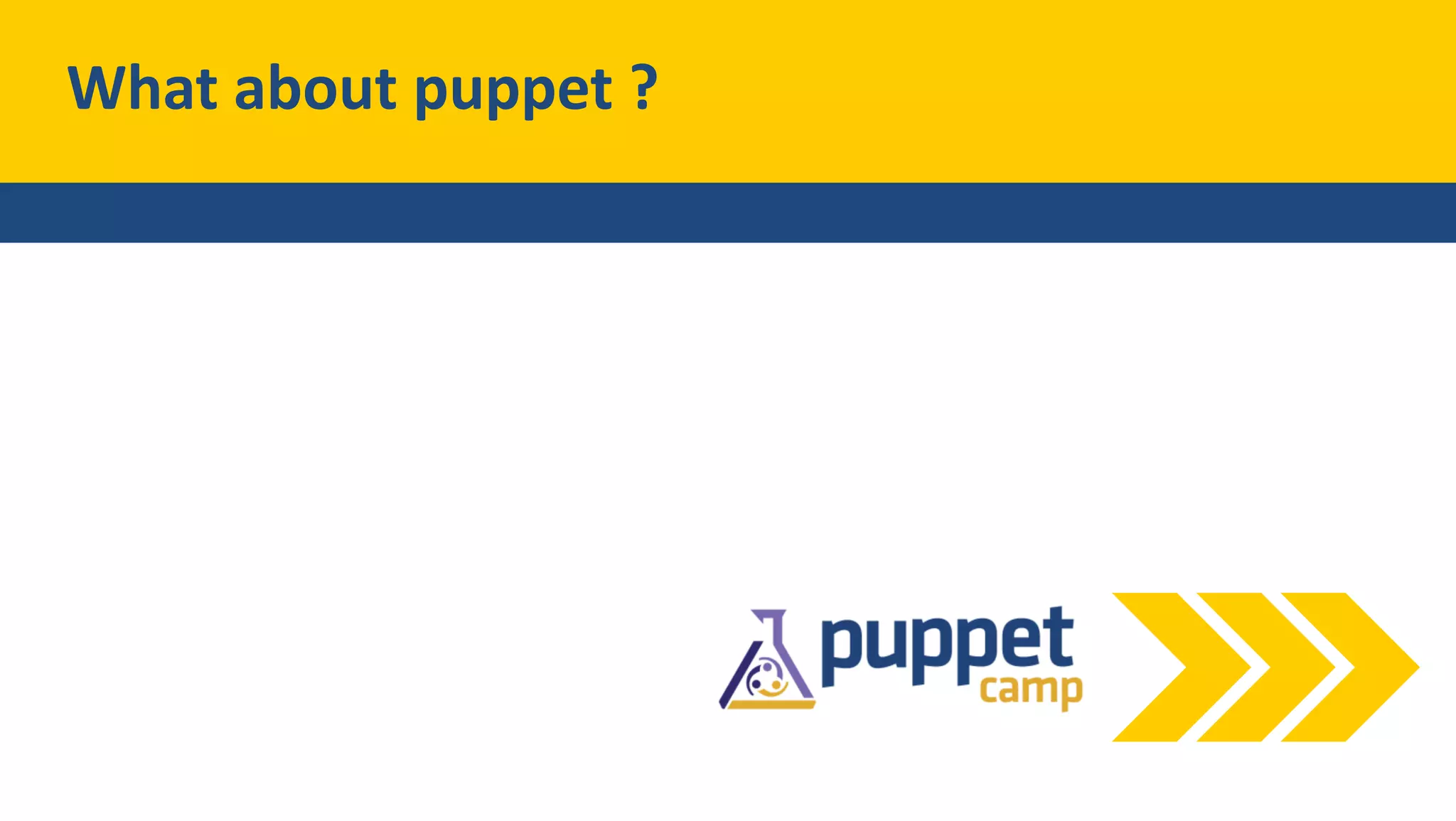What about puppet ?
 