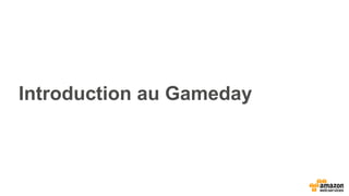Introduction au Gameday
 