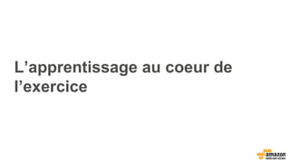 L’apprentissage au coeur de
l’exercice
 