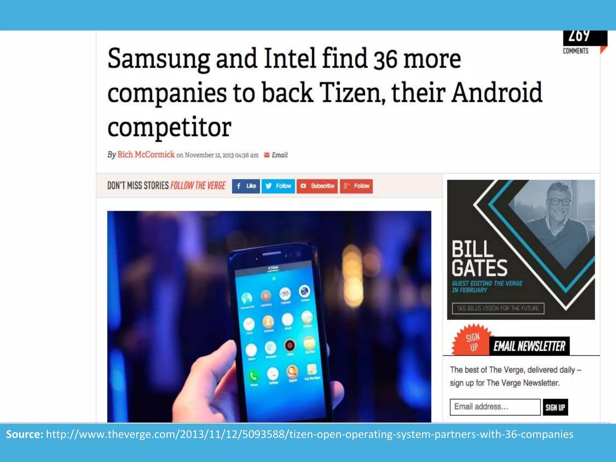 Source: http://www.theverge.com/2013/11/12/5093588/tizen-open-operating-system-partners-with-36-companies
 