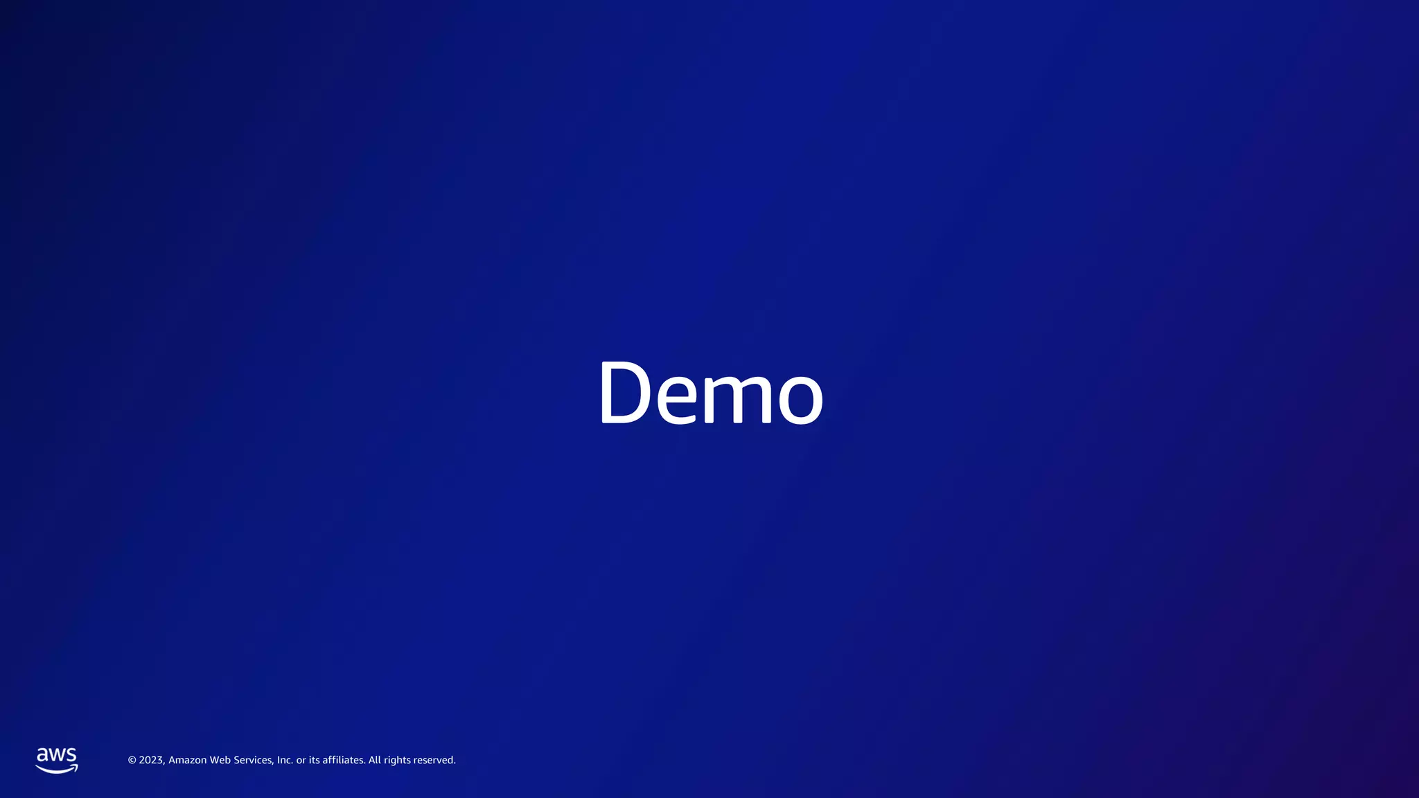© 2023, Amazon Web Services, Inc. or its affiliates. All rights reserved.
Demo
 