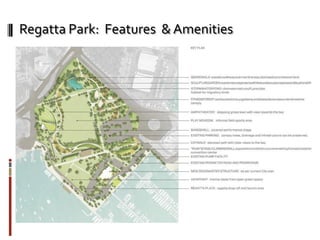 Regatta Park: Features & Amenities
 