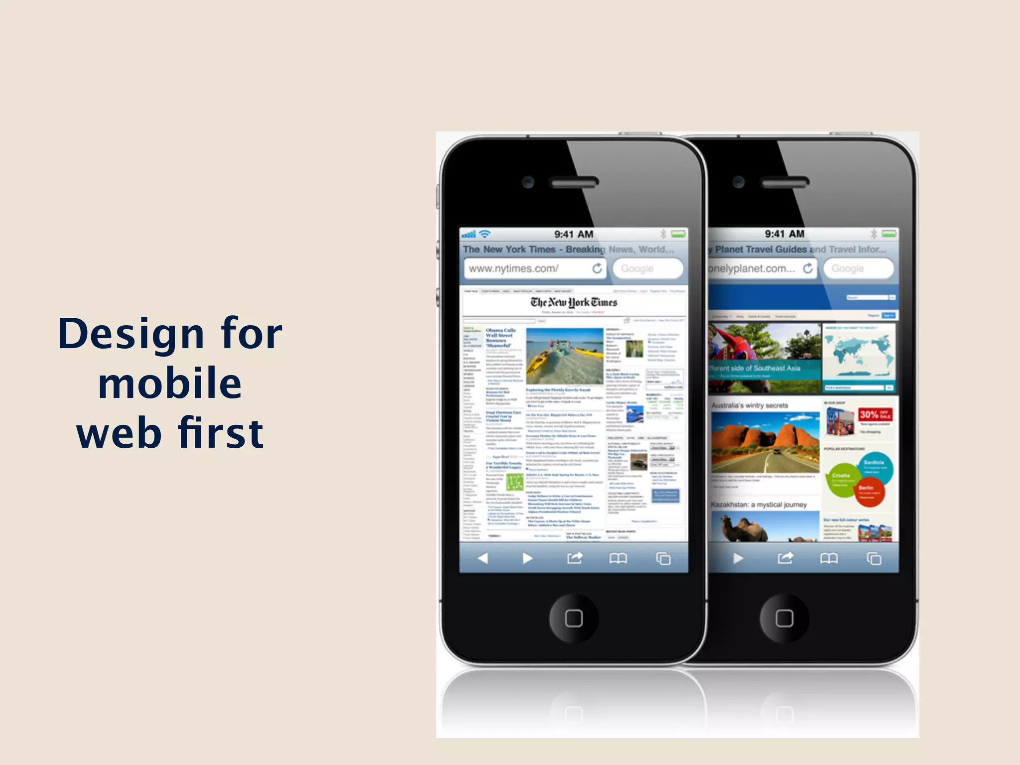 Design for
  mobile
 web ﬁrst
 
