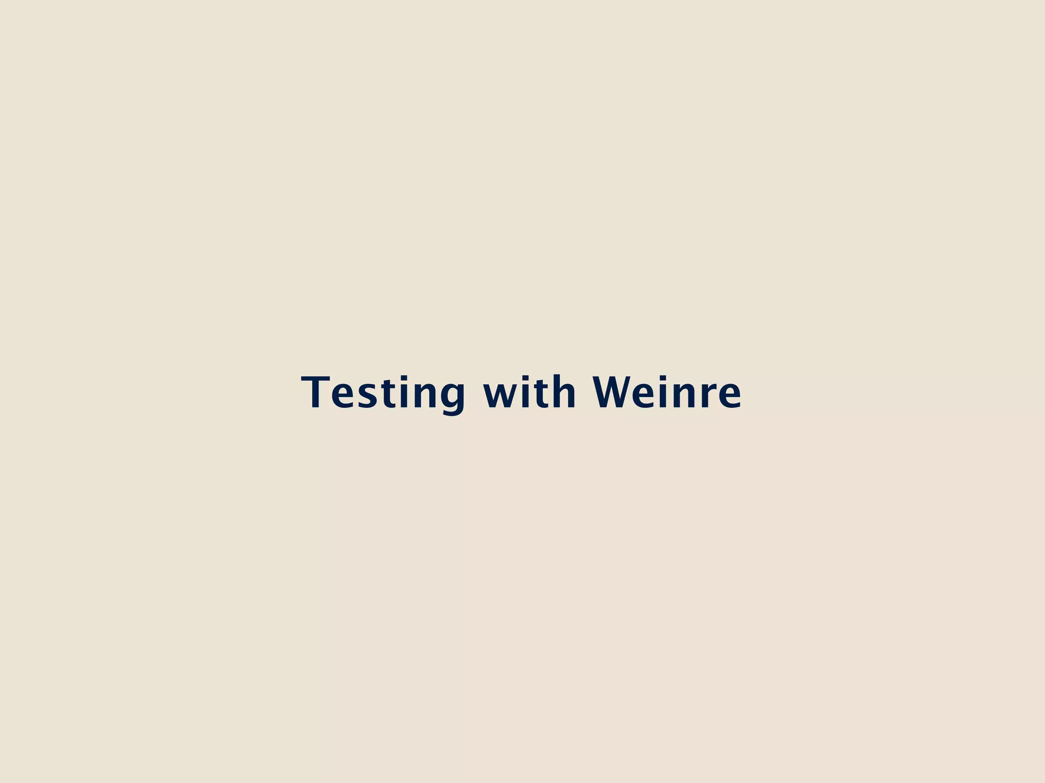 Testing with Weinre
 