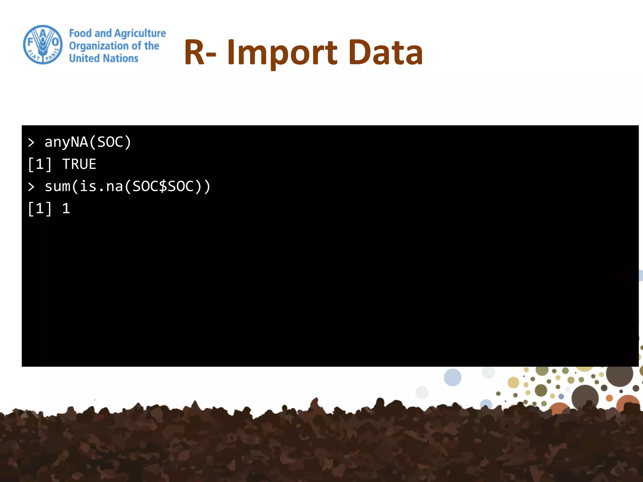 R- Import Data
> anyNA(SOC)
[1] TRUE
> sum(is.na(SOC$SOC))
[1] 1
 