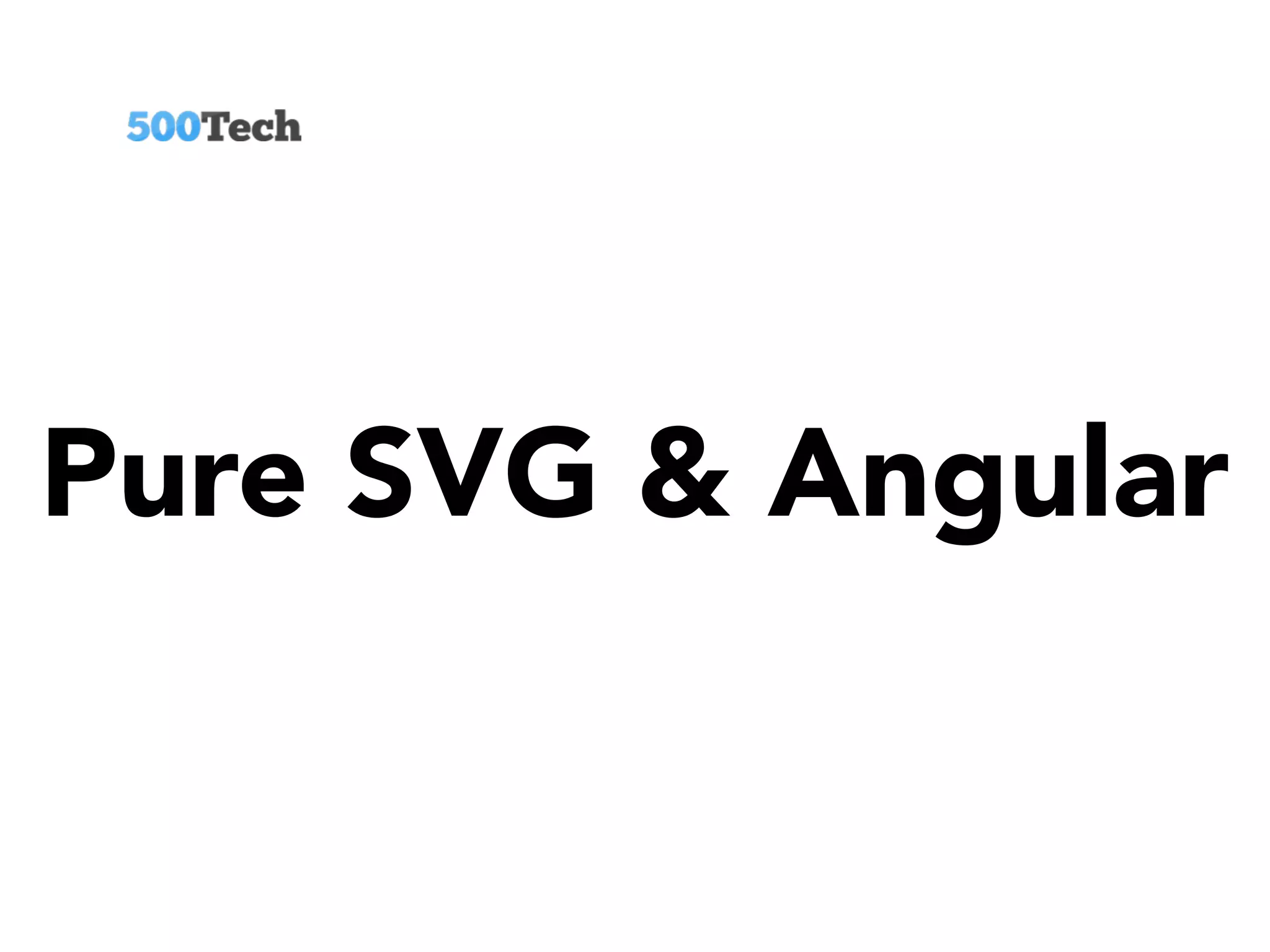 Pure SVG & Angular
 