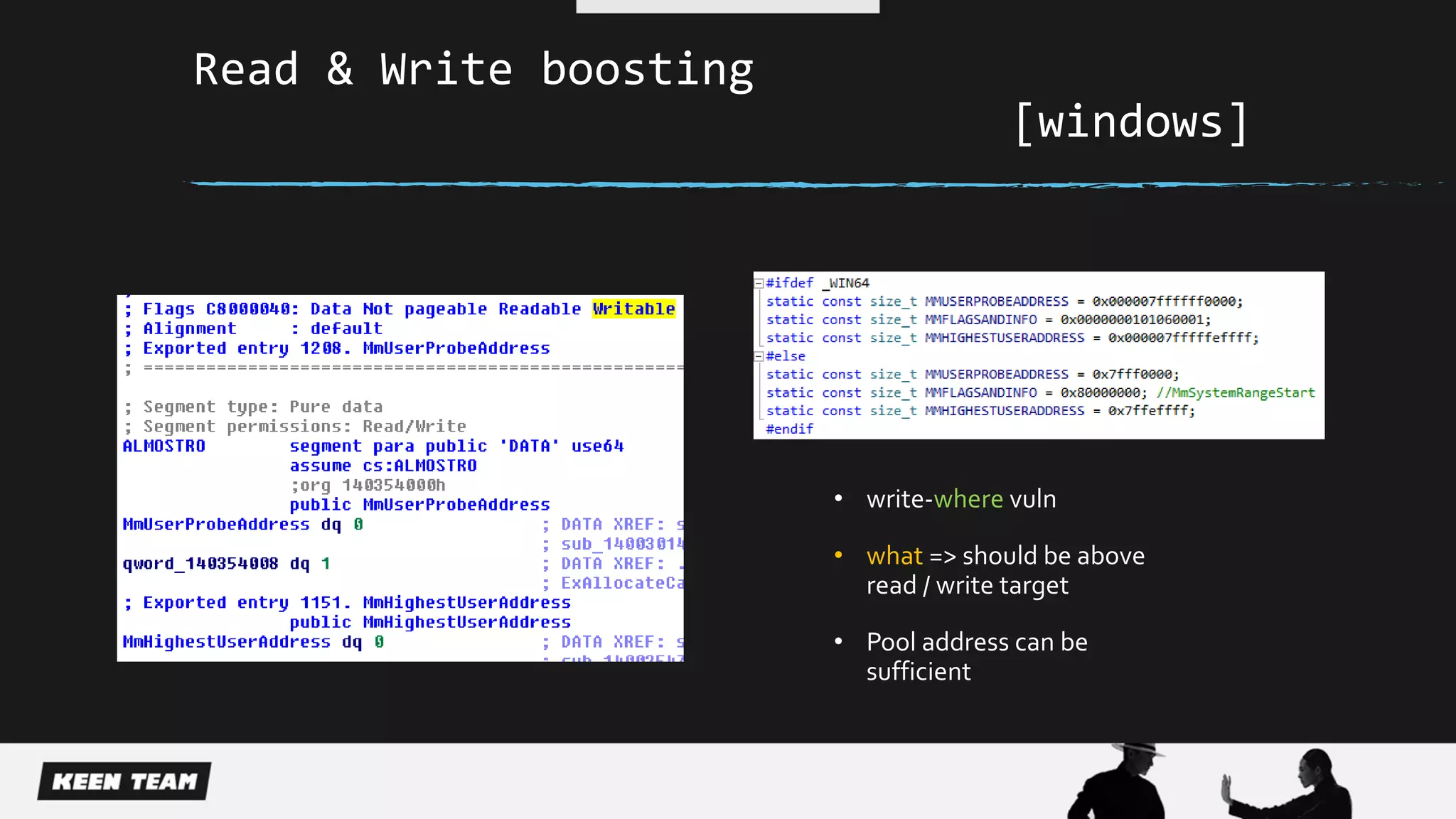 Read & Write boosting
[windows]
• write-where vuln
• what => should be above
read / write target
• Pool address can be
sufficient
 