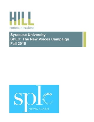 Syracuse University
SPLC: The New Voices Campaign
Fall 2015
 