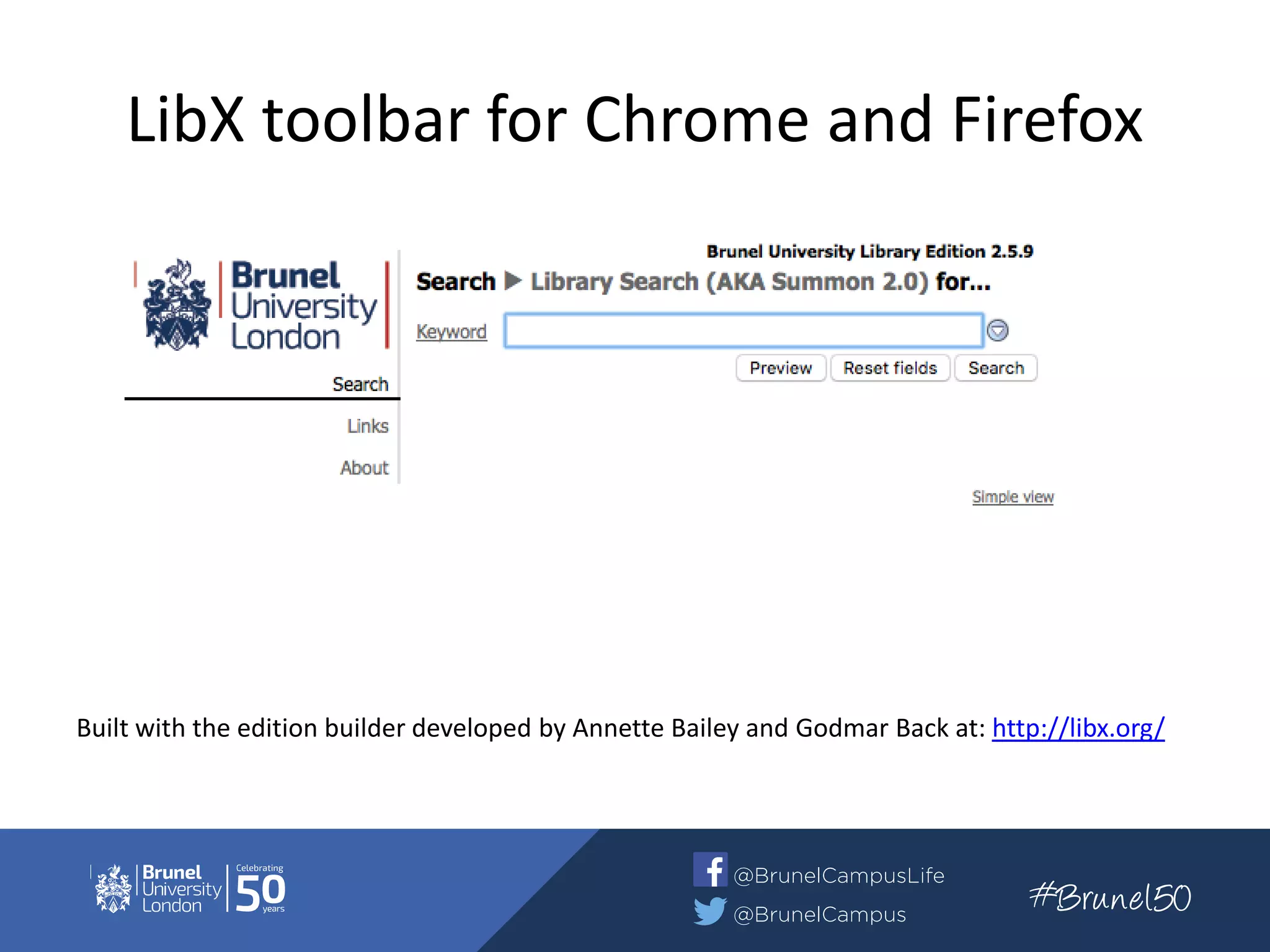 LibX toolbar for Chrome and Firefox
Built with the edition builder developed by Annette Bailey and Godmar Back at: http://libx.org/
 