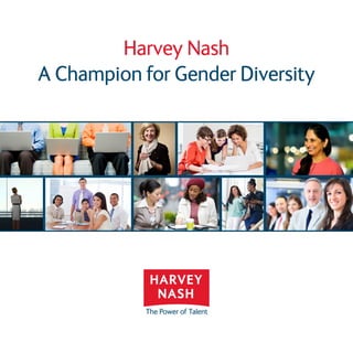 Harvey Nash
A Champion for Gender Diversity
 