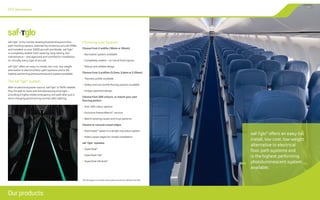 saf-Tglo®
offers an easy-to-
install, low cost, low weight
alternative to electrical
floor path systems and
is the highest performing
photoluminescent system
available.
The saf-Tglo®
system
With no electrical power source, saf-Tglo®
is 100% reliable.
Plus it’s able to store and simultaneously emit light –
providing a highly visible emergency exit path after just a
short charging period during normal cabin lighting.
STG Aerospace
Our products
saf-Tglo®
is the market-leading photoluminescent floor
path marking system, selected by numerous aircraft OEMs
and installed on over 9,000 aircraft worldwide. saf-Tglo®
is completely sealed, hard-wearing, long-lasting, low
maintenance – and approved and certified for installation
on virtually every type of aircraft.
saf-Tglo®
offers an easy-to-install, low cost, low weight
alternative to electrical floor path systems and is the
highest performing photoluminescent system available.
Choosing your system
Choose from 2 widths (18mm or 36mm)
•	Narrowest system available
•	Completely sealed – no risk of fluid ingress
•	Robust and reliable design
Choose from 3 profiles (5.2mm,3.4mm or 2.25mm)
•	Thinnest profile available
•	Galley and non textile flooring options available
•	Unique patented design
Choose from 300 colours, or match your own
flooring pattern
•	Over 300 colour options
•	Exclusive PatternMatch™
service
•	Match existing carpet and vinyl patterns
Choose to conceal carpet edges
•	OverCarpet™
option is a simple, two-piece system
•	Hides carpet edges for simple installation
saf-Tglo®
systems
•	SuperSeal®
•	SuperSeal Lite®
•	SuperSeal UltraLite®
STG Aerospace is licensed under patents owned by Lufthansa Technik.
 