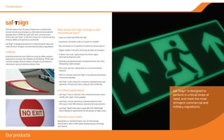 STG Aerospace has 20 years’ experience in developing
photoluminescent emergency, informational and tailored
signage that is 100% fail-safe with zero running costs.
That’s why saf-Tsign®
is the first choice for commercial and
military OEMs and operators worldwide.
saf-Tsign®
is designed to perform in critical times of need, and
meet the most stringent commercial and military regulations.
visiWing®
A photoluminescent and reflective wing tip safety system
designed to increase the visibility of the Boeing 737NG split
scimitar winglet ventral strake in all light circumstances,
reducing on-ground vehicle collision risks.
saf-Tsign®
is designed to
perform in critical times of
need, and meet the most
stringent commercial and
military regulations.
STG Aerospace
Why choose saf-Tsign®
emergency and
informational signs?
•	Easy-to-install and 100% fail-safe
•	Automatic activation, with no ‘switch on’ needed
•	Non-powered, so no need for an electrical power source
•	Highly visible in the dark, and long-duration illumination
•	A direct, low-cost, replacement for tritium signs,
eliminating disposal costs
•	Specially-designed finishes complement even the most
demanding cabin designs
•	Non-toxic and non-radioactive, so no environmental
hazards
•	With no running costs saf-Tsign®
is an obvious alternative
to powered signage
•	saf-Tsign®
is the choice for numerous manufacturers and
operators of fixed and rotary wing aircraft worldwide
Tailored to your needs
Alongside our standard signs, we can also design
and produce tailor-made signs displaying any message
you require.
Our products
For military applications
•	saf-Tsign®
has an inherent near-infrared emission that’s
visible with night vision goggles
•	saf-Tsign®
can be tailored by material selection and
filtering to meet NIR emission operational requirements
•	saf-Tsign®
Night Vision Blue meets MIL-STD-3009 Night
Vision Radiance requirements for all classes of night vision
 