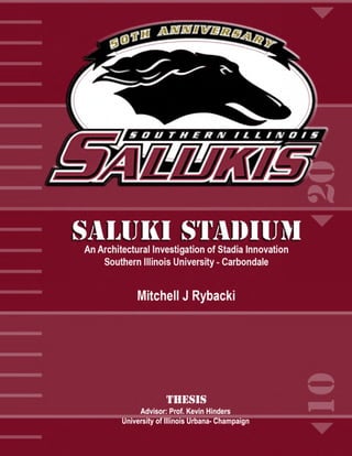 Saluki Stadium Thesis Booklet - Mitchell Rybacki - Reduced