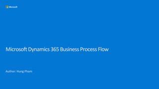 Microsoft Dynamics 365 - Business Process Flow | PPTX