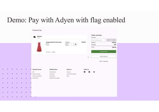 Demo: Pay with Adyen with flag enabled
 