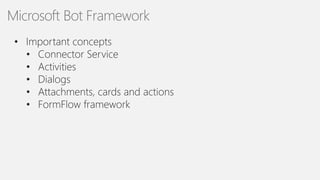 13
Microsoft Bot Framework
 