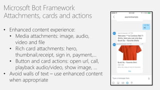 18
Microsoft Bot Framework
Attachments, cards and actions
 