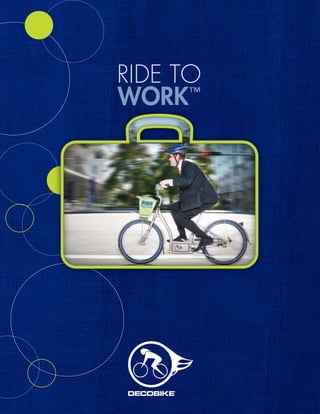 RIDE TO
WORK™
 