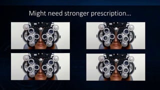 Might need stronger prescription…
 