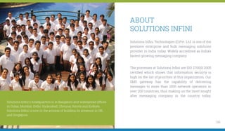 ABOUT
SOLUTIONS INFINI
02
Solutions Inﬁni's headquarters is in Bangalore and widespread ofﬁces
in Dubai, Mumbai, Delhi, Hy...