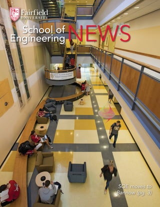 NEWSSchool of
Engineering
SOE moves to
Bannow (pg. 3)
 