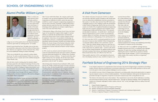 112 www.fairfield.edu/engineering10 www.fairfield.edu/engineering
Alumni Profile: William Lynch
The Catholic University of Cameroon (CATUC) is a liberal
arts university with three schools, founded in 2007 shortly after
a new law allowed the establishment of private universities in
that country. It was there that Associate Dean Bill Taylor spent
a Fulbright semester in 2012, helping to guide the development
of their School of Engineering, which is just one of two in the
country. In October 2012, he gathered hundreds of engineering
books and extra computer equipment from Fairfield’s School
of Engineering to help stock the library there. (The materials
arrived safely in Cameroon – 15 months later!) And this past
March, he played host to CATUC’s senior vice president for
academic affairs, Dr. Paul Nkwi, who spent time at Fairfield in
between conferences in Albuquerque, N.M. and Princeton, N.J.
Dr. Nkwi notes that CATUC is extremely grateful for the mate-
rials sent to Cameroon from Fairfield’s School of Engineering.
“A university without a library is not a university,” says Dr.
Nkwi. “When the Catholic bishops asked me to chair this con-
cern, having a library was my priority. These books cover some
of the critical areas our students study.” Lectures at the univer-
sity are all done using Powerpoint, he explains; professors need
the books to prepare their lessons, and students depend upon
library books because they can’t afford to buy their own.
What would be ideal for CATUC, and indeed for all universi-
ties in developing countries, he says, would be to improve con-
nectivity between librar-
ies, so that professors and
students can access digital
materials from libraries
throughout the world.
Fiber optic cable has
come to Cameroon, but
connecting to the net-
work is still very expen-
sive for the fledgling
university.
Other challenges for the
university include hir-
ing and retaining quality
faculty, the acquisition of
technical equipment for training, and establishing partnerships
with industry so students can have internships.
Dr. Nkwi was in the U.S. to fulfill the exchange between
Fairfield University and CATUC, as outlined by the Fulbright
agreement. He spent time teaching, meeting faculty, and
exploring the extent to which the two schools can further
student and/or faculty exchange. “CATUC is becoming more
visible outside of the country, and that is so important,”
says Dr. Nkwi.
A Visit from Cameroon
Summer 2014SCHOOL OF ENGINEERING NEWS
Partners and friends Drs. Paul Nkwi
and Bill Taylor
There’s a certain sym-
metry between music
and math, and for a
time Bill Lynch thought
his career path would
lead to the former. A
member of the band
and orchestra during
his high school days in
Stratford, Conn., he was
even offered a music
scholarship to Syracuse
University. But even
with the scholarship, “I
realized that attending
college was out of the question due to the financial burden it
would levy upon both my working parents,” he recalled.
Instead, Lynch joined the Navy. His high scores on the entry
test earned him a placement in the Navy School of Electronics,
after which he was assigned to nuclear submarine duty, where
he received additional training in nuclear technology.
“There was no latitude for error onboard a nuclear subma-
rine at sea,” he said, an understatement if there ever was one,
given that he was on a nuclear sub in the Caribbean during the
Cuban Missile Crisis.
After the Navy, Lynch’s training, plus his maturity, helped
him land a good job in the Optical Technology Division of the
Perkin Elmer Corporation in Danbury, Connecticut, and it was
then that he enrolled in Bridgeport Engineering Institute (now
part of Fairfield University) at night. Earning his BS in electri-
cal engineering took him seven long years, a challenging time
he acknowledges he got through with the support of the late
William Striebe, the dean of students at BEI, and his colleagues
at the Perkin Elmer Corporation.
“The Perkin Elmer Danbury facility was home to the bright-
est and most innovative scientific, engineering and executive
minds gathered throughout the United States,” Lynch adds,
adding that he often turned to his colleagues for help under-
standing a particularly difficult subject area.
After 19 years with Perkin Elmer, the company asked Lynch
to consider a one-year special assignment with the Lockheed
Corporation in California. He did so, and at the same time
enrolled in a master’s program in engineering management at
San Jose State University. Eventually, Lockheed offered him a
position that drew upon his Navy-days’ knowledge of nuclear
technology and his experience in aerospace engineering as a
result of his work with Perkin Elmer.
“Following the collapse of the former Soviet Union, the Nunn-
Lugar Act was passed by Congress which sought U.S. private
industry to undertake the demilitarization and dismantle-
ment of the former Soviet Union’s nuclear weapons arsenal,”
he explained. In his role as vice president of technology, he
traveled often to Moscow, coordinating demilitarization plan-
ning efforts with the Kurchatov Institute and working with the
Ministry for Atomic Energy of the Russian Federation, which
oversees civil and military nuclear reactor development and
management of nuclear material for Russia’s nuclear weapons
program.
In 1991, Lynch was invited to join the Stanford University
Center For International Security and Arms Control, a Stanford
University think tank founded by Dr. William Perry, President
Bill Clinton’s secretary of defense. “A typical session these days
might be about Iran. For example, why do they need a pluto-
nium production reactor when they are insisting their nuclear
generation is only for fuel?” he explains.
After electing early retirement from Lockheed in 2005, Lynch
and his wife, Phyllis, realized their dream of living in Florence,
Italy, for a time. He then founded IDEX, a private technology
consulting business specializing in optic imaging technolo-
gies and Free Space Optical (FSO) Adaptive Optics Laser
Communications, upon their return to California. And in
his spare time, he co-authored a book, Dennis Brain: A Life in
Music, about the British horn player.
Referring to his college years, Lynch is grateful for the support
that helped him succeed. “I needed guidance, a mentor,” he
acknowledges. “I’m very grateful for the encouragement I was
given to move forward.”
William Lynch
Fairfield School of Engineering 2014 Strategic Plan
Vision	As an integral component of a comprehensive Jesuit university, the School of Engineering is committed to providing a
student-oriented classroom and laboratory environment enhanced by research that enables graduates to become lead-
ers in the quest to solve society’s greatest challenges in service to others.
Mission	The Fairfield University School of Engineering is dedicated to providing quality educational opportunities in engineer-
ing and computer science to a diverse student population. The School emphasizes whole-person development (cura
personalis) through its integration of expertise in innovative technical areas with a strong liberal arts core.
Values	The School is devoted to the success of its students. This commitment is seen in the school’s dedication to teaching
and mentoring provided by faculty, staff and student peers. Through our Ignatian pedagogy, School of Engineering
students are constantly challenged to reflect, analyze, and ask “why” as they seek bigger answers to address local and
global issues.
Our Goals	I.	 Expand Student Engagement
II.	 Structure Appropriate Academic Programs and Processes
III.	 Identify, Develop and Promote Sustainable Scholarship
IV.	 Operate a Comprehensive Program of Assessment, Evaluation and Continuous Improvement
V.	 Develop an Organized Program to Market the School
 