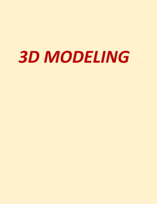 3D MODELING
 