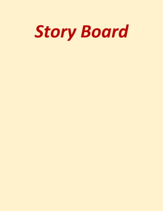 Story Board
 