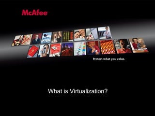 What is Virtualization?
 