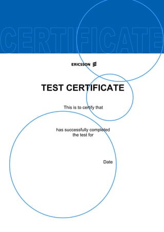 TEST CERTIFICATE
This is to certify that
has successfully completed
the test for
Date
Mohamad Chehab
MX-ONE Telephony System-Telephony Switch Pre-Sales (EEPT-23002)
2007-03-29
 