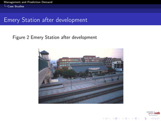 Management and Prediction Demand
Case Studies
Emery Station after development
Figure 2 Emery Station after development
 