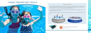 39
Family Day
Safer: A 3-layer laminated material of a polyester mesh with
heavy gauge PVC at each side is used to form a strong and
super-durable wall for the pool.
Prompt Set Pool
is a "self-supporting" swimming pool - just inflate the top. The pool assembly is as easy as ABC. The pool can be
ready to fill water in within 10-30 minutes. It is easy to disassemble and compact to store during winter season. It
is not a dream to make a full use of your backyard space in different seasons.
As a professional pool manufacturer JILONG offers various sizes of Prompt Set Pools, ranging from 8' to 18', to
satisfy different customers' demands.
Wide choice of optional accessories allows you to assemble your perfect set and makes your pool buying decision
easy.
Heavy Gauge
PVC
Polyester Mesh
MARIN PROMPT SET POOLS
 