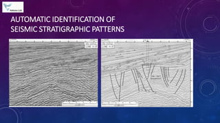 AUTOMATIC IDENTIFICATION OF
SEISMIC STRATIGRAPHIC PATTERNS
 