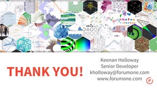 Keenan Holloway
Senior Developer
kholloway@forumone.com
www.forumone.com
THANK YOU!
 