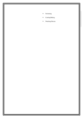  Swimming
 Cooking/Baking
 Watching Movies
 