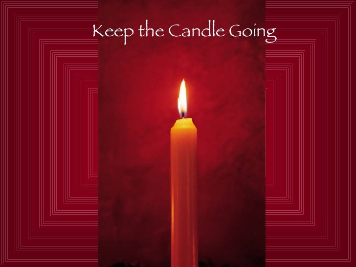 Keep d Candle Going