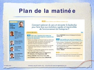 Plan de la matinée 20 MARS 2007 © MICHEL SALOFF COSTE  TEL : +33 6 6191 9701 MSALOFF@WANADOO.FR  