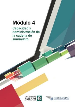 Módulo 4
Capacidad y
administración de
la cadena de
suministro
 