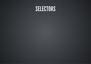 SELECTORS
 
