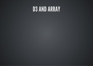D3 AND ARRAY
 