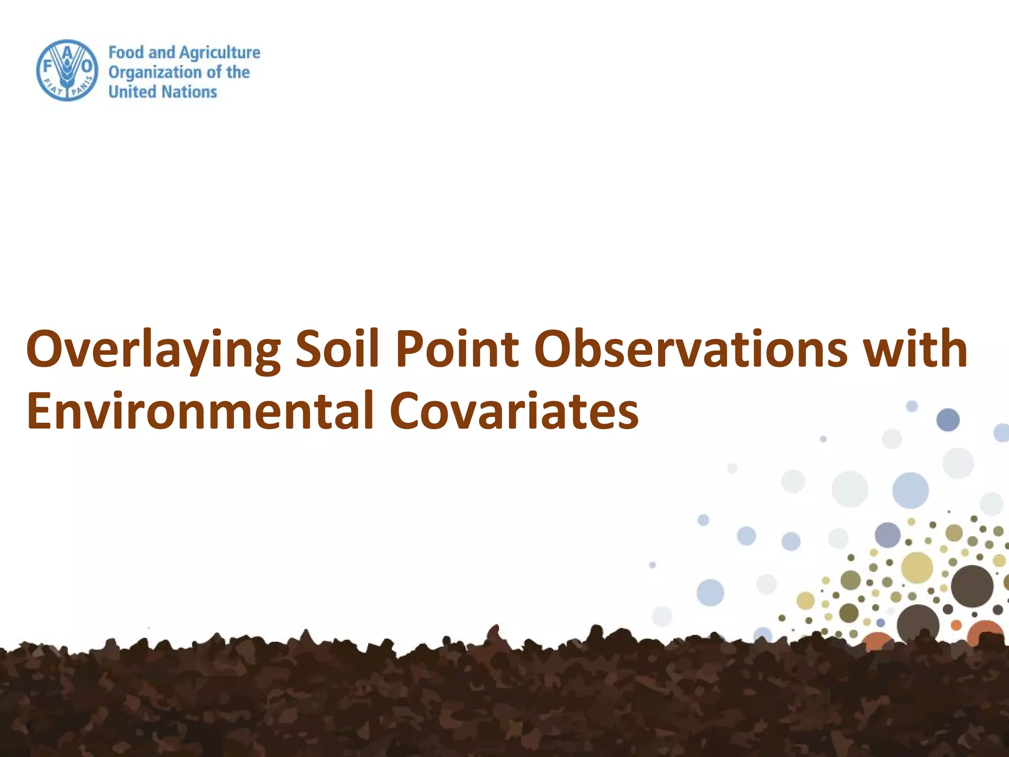 Overlaying Soil Point Observations with
Environmental Covariates
 