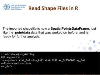 The imported shapefile is now a SpatialPointsDataFrame, just
like the pointdata data that was worked on before, and is
ready for further analysis.
Read Shape Files in R
> pointshape@proj4string
CRS arguments:
+proj=tmerc +lat_0=0 +lon_0=21 +k=0.9999 +x_0=7500000 +y_0=0
+ellps=bessel +units=m
+no_defs
 