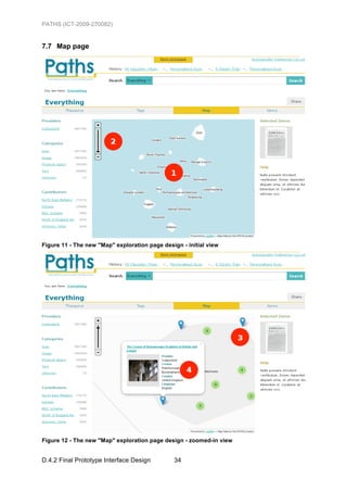 PATHS (ICT-2009-270082)


7.7 Map page




Figure 11 - The new "Map" exploration page design - initial view




Figure 12 - The new "Map" exploration page design - zoomed-in view


D.4.2 Final Prototype Interface Design         34
 